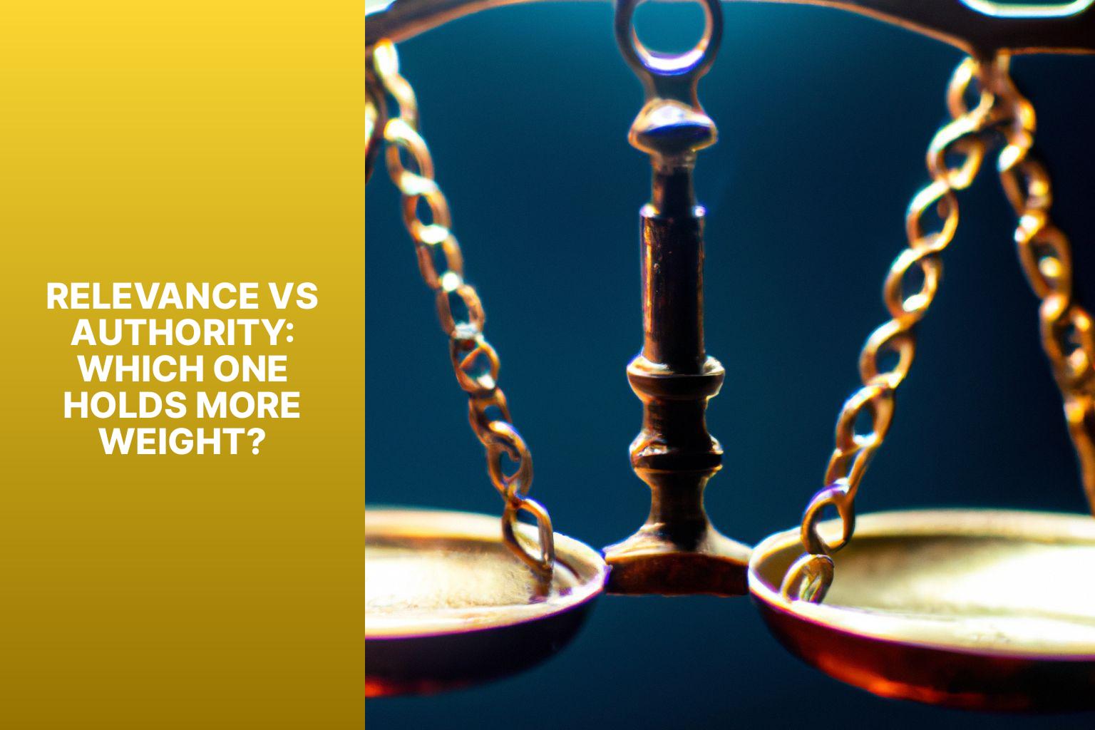 Relevance vs Authority: Which One Holds More Weight? - Relevance vs. Authority: Which is More Crucial in Backlinks? 